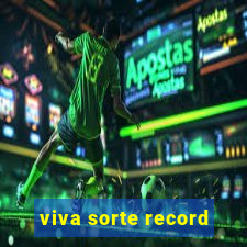 viva sorte record